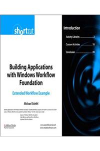 Building Applications with Windows Workflow Foundation (Wf)