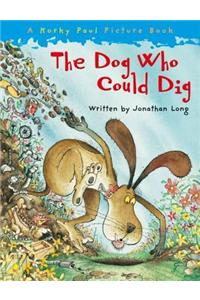 The Dog Who Could Dig