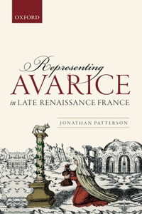 Representing Avarice in Late Renaissance France