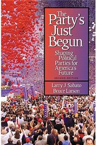 The Party's Just Begun: Shaping Political Parties for America's Future [With Access Code]
