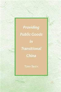 Providing Public Goods in Transitional China