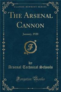The Arsenal Cannon: January, 1920 (Classic Reprint)