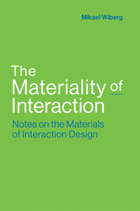 Materiality of Interaction: Notes on the Materials of Interaction Design