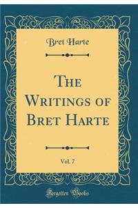 The Writings of Bret Harte, Vol. 7 (Classic Reprint)