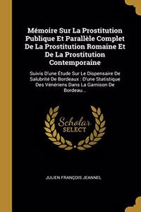 Mémoire Sur La Prostitution Publique Et Parallèle Complet De La Prostitution Romaine Et De La Prostitution Contemporaine