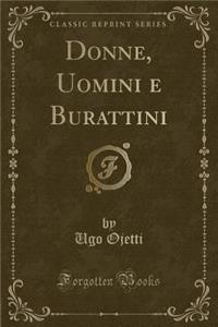 Donne, Uomini E Burattini (Classic Reprint)