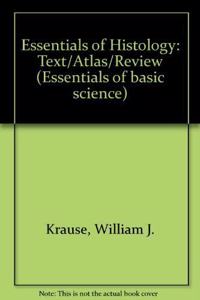 Essentials of Histology: Text/Atlas/Review