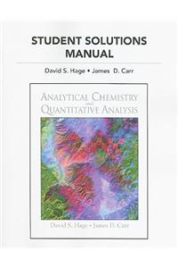 Student Solutions Manual for Analytical Chemistry and Quantitative Analysis