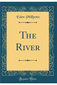 The River (Classic Reprint)