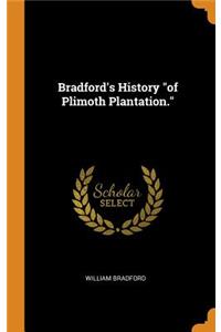 Bradford's History of Plimoth Plantation.