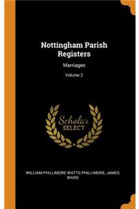 Nottingham Parish Registers: Marriages; Volume 2