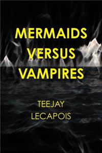 Mermaids  Versus  Vampires