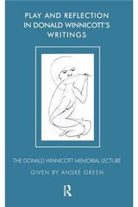 Play and Reflection in Donald Winnicott's Writings