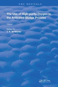 Use of High-Purity Oxygen in the Activated Sludge Process: Volume 1