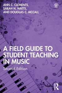 Field Guide to Student Teaching in Music