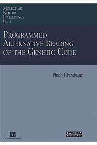 Programmed Alternative Reading of the Genetic Code