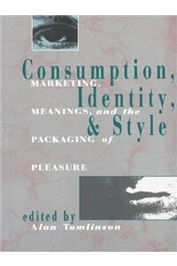 Consumption, Identity and Style