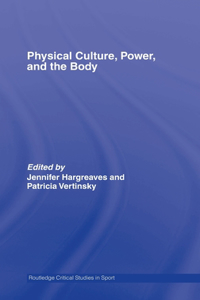 Physical Culture, Power, and the Body