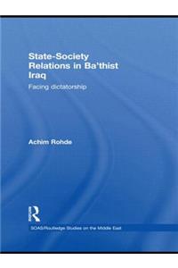 State-Society Relations in Ba'thist Iraq