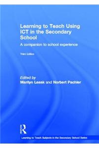 Learning to Teach Using Ict in the Secondary School