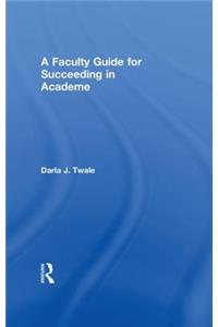 Faculty Guide for Succeeding in Academe