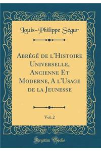 AbrÃ©gÃ© de l'Histoire Universelle, Ancienne Et Moderne, a l'Usage de la Jeunesse, Vol. 2 (Classic Reprint)