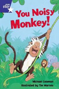 Rigby Star Shared Rec/P1 Fiction: You Noisy Monkey! Shared Reading Pack Framework Edition