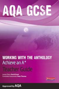 AQA Working with the Anthologyteacher Guide: Aim for an A*