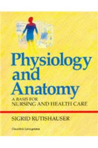 Physiology and Anatomy: A Basis for Nursing and Health Care