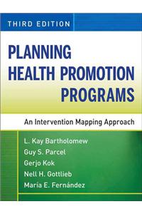 Planning Health Promotion Programs: An Intervention Mapping Approach