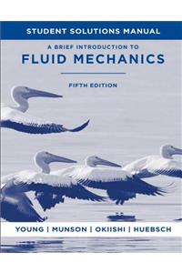 Student Solutions Manual to Accompany a Brief Introduction to Fluid Mechanics, 5e