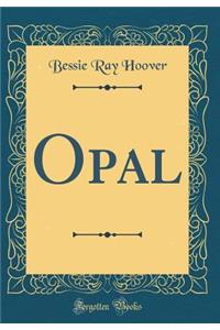 Opal (Classic Reprint)