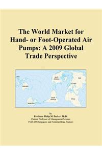 The World Market for Hand- Or Foot-Operated Air Pumps