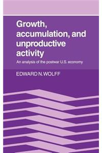 Growth, Accumulation, and Unproductive Activity