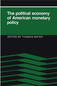 Political Economy of American Monetary Policy