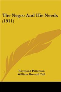 Negro And His Needs (1911)