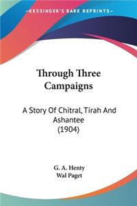 Through Three Campaigns