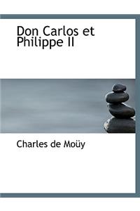 Don Carlos Et Philippe II
