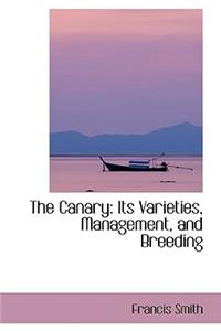 The Canary, Its Varieties, Management and Breeding