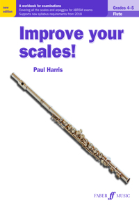Improve your scales! Flute Grades 4-5