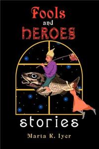 Fools and Heroes