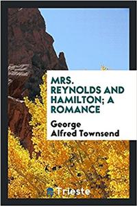 MRS. REYNOLDS AND HAMILTON; A ROMANCE