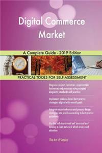 Digital Commerce Market A Complete Guide - 2019 Edition