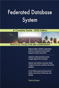 Federated Database System A Complete Guide - 2020 Edition