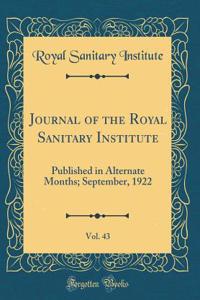 Journal of the Royal Sanitary Institute, Vol. 43: Published in Alternate Months; September, 1922 (Classic Reprint)