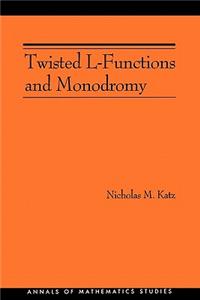 Twisted L-Functions and Monodromy. (Am-150), Volume 150