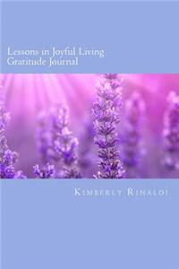 Lessons in Joyful Living Gratitude Journal