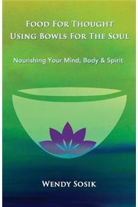 Food For Thought Using Bowls For The Soul