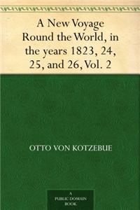 New Voyage Round the World in the Years, 1823-26