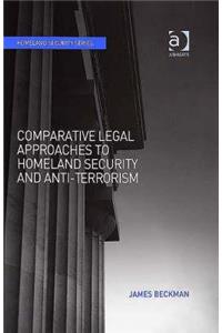 Comparative Legal Approaches to Homeland Security and Anti-Terrorism
